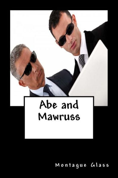 Abe and Mawruss : Being Further Adventures of Potash and Perlmutter