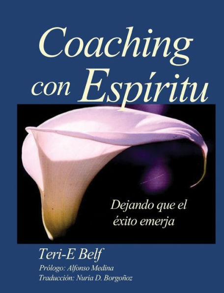 Coaching con Espíritu: Dejando que el éxito emerja (Spanish Edition)
