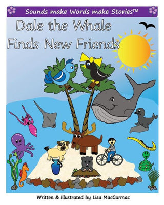 Dale the Whale Finds New Friends: Supports Sounds make Words make Stories, series 2 and series 2+, books 3 through 6.