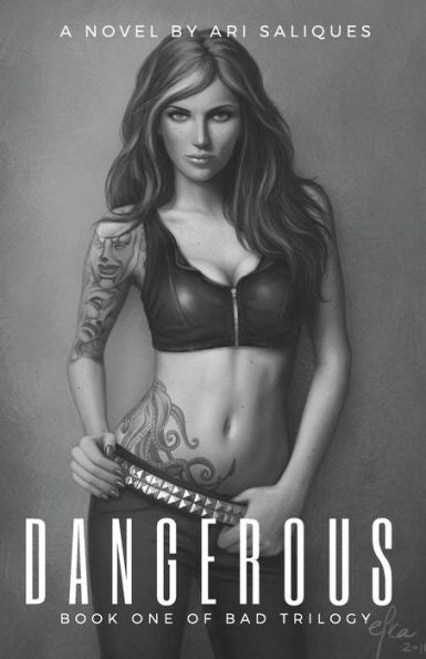 Dangerous: Book One of the BAD TRILOGY (Volume 1)