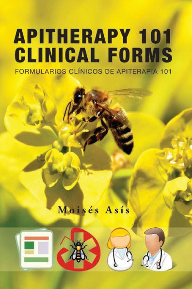 Apiterapia 101 Formularios Clínicos: Formularios Clínicos de Apiterapia 101