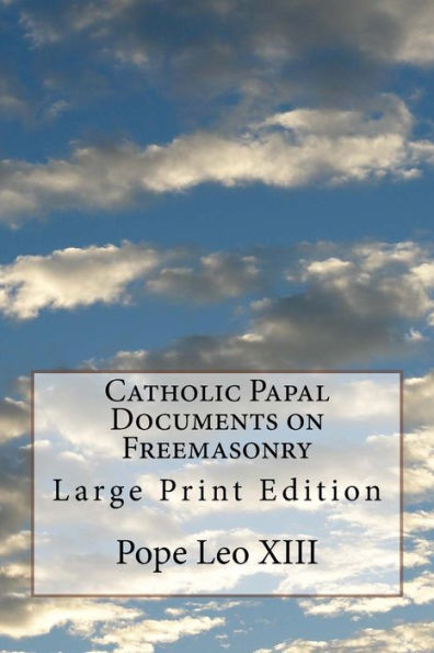 Documentos papales católicos sobre la masonería: edición en letra grande