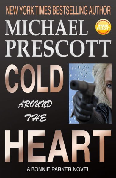 Cold Around the Heart (Bonnie Parker, PI) (Volume 1)