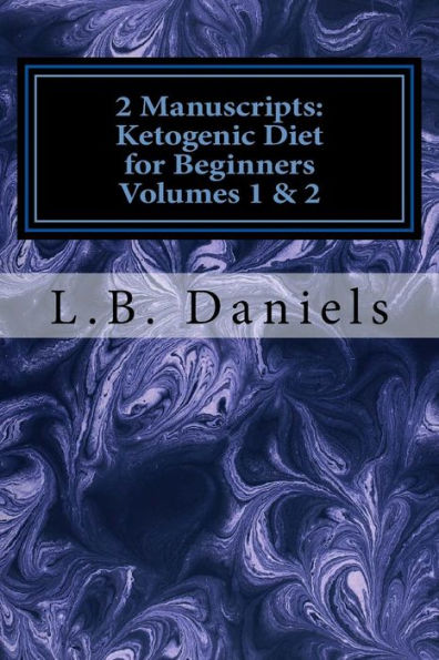 2 manuscritos: Dieta cetogénica para principiantes Volúmenes 1 y 2 (Paquete de dieta cetogénica para principiantes) (Volumen 1)