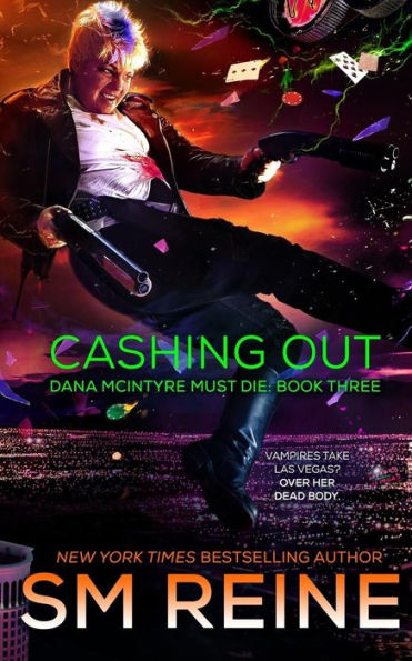 Cashing Out: An Urban Fantasy Thriller (Dana McIntyre Must Die) (Volume 3)