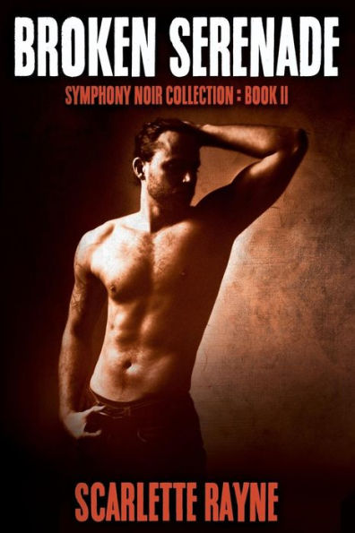 Broken Serenade: The Symphony Noir Collection: Book II