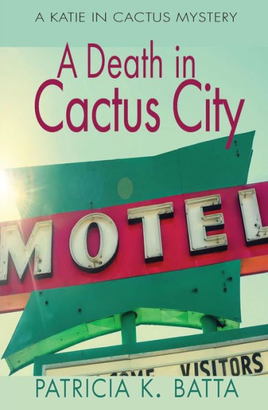 A Death in Cactus City: A Katie in Cactus Mystery