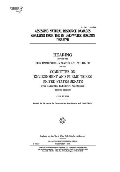 Assessing natural resource damages resulting from the BP Deepwater Horizon disaster : hearing before the Subcommittee on Water and Wildlife and the Committee on Environment and Public Works