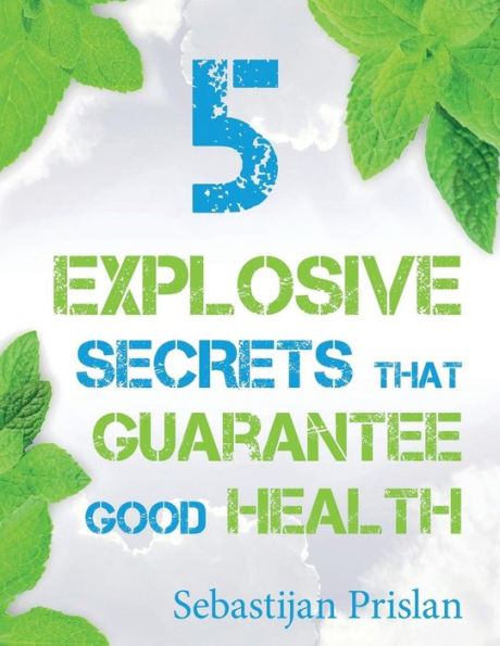 5 Explosive Secrets That Guarantee Good Health: Millions of people are struggling with lifestyle makeovers and weight loss. If you're one of them and ... how to get there quickly and effortlessly.
