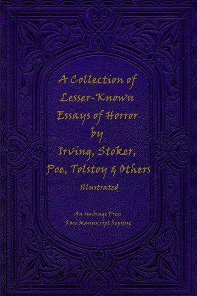 A Collection of Lesser-Known Essays of Horror by Irving, Stoker, Poe, Tolstoy