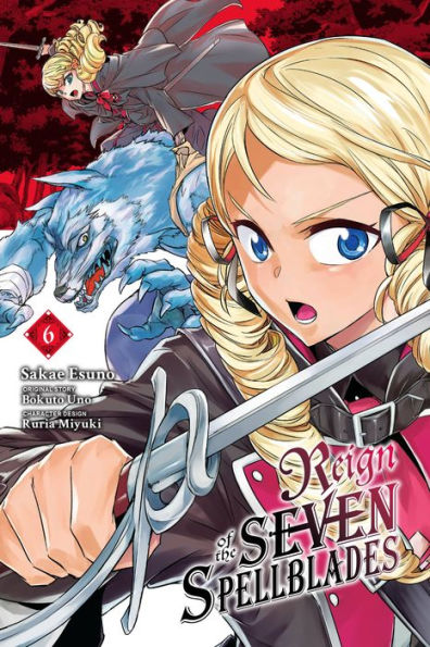 Reign Of The Seven Spellblades, Vol. 6 (Manga) (Volume 6) (Reign Of The Seven Spellblades (Manga), 6)