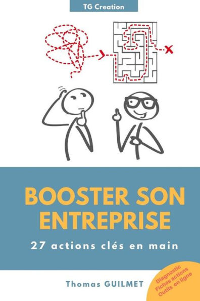 Booster son entreprise: 27 actions cles en main (French Edition)