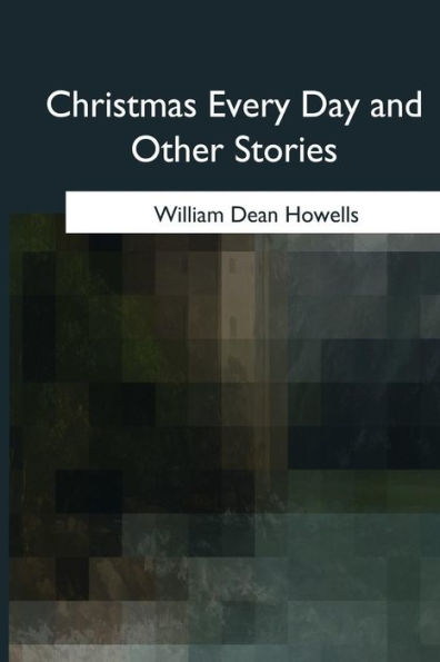 Christmas Every Day and Other Stories