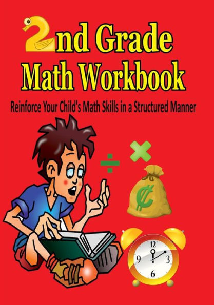 Cuaderno de ejercicios de matemáticas de segundo grado: refuerce las habilidades matemáticas de su hijo de manera estructurada