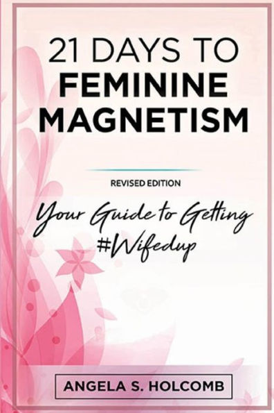 21 días para el magnetismo femenino: su guía para conseguir #Wifedup
