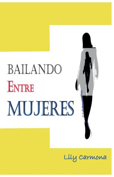 Bailando entre mujeres (Spanish Edition)