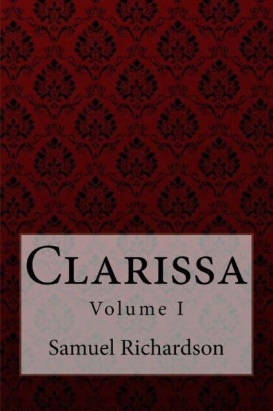 Clarissa Volume I Samuel Richardson