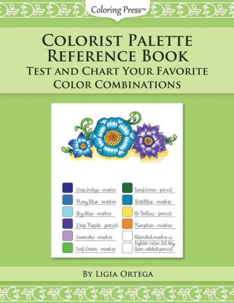 Colorist Palette Reference Book: Test and Chart Your Favorite Color Combinations (Adult Coloring Resource Books)