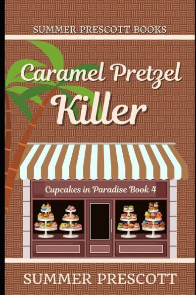 Caramel Pretzel Killer (Cupcakes in Paradise)