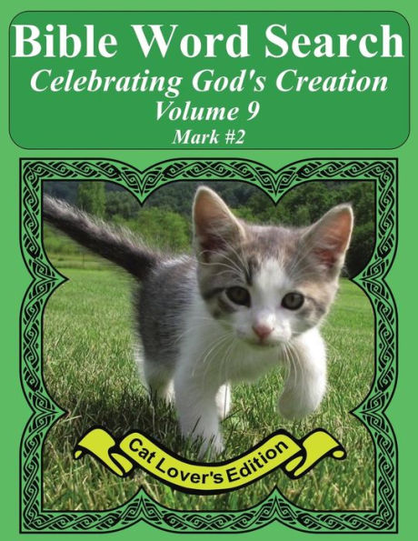 Bible Word Search Celebrating God's Creation Volume 9: Mark #2 Extra Large Print (Bible Word Search Puzzles Jumbo Print Cat Lover's Edition)