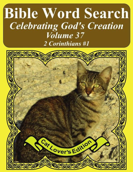 Búsqueda de palabras bíblicas Celebrando la creación de Dios Volumen 37: 2 Corintios #1 Letra extra grande (Rompecabezas de búsqueda de palabras bíblicas con impresión gigante Edición para amantes de los gatos)