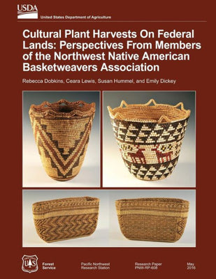 Cultural Plant Harvests on Federal Lands: Perspectives from the Members of the Northwest Native American Basket Weavers Association