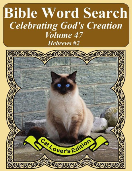 Bible Word Search Celebrating God's Creation Volume 47: Hebrews #2 Extra Large Print (Bible Word Search Puzzles Jumbo Print Cat Lover's Edition)