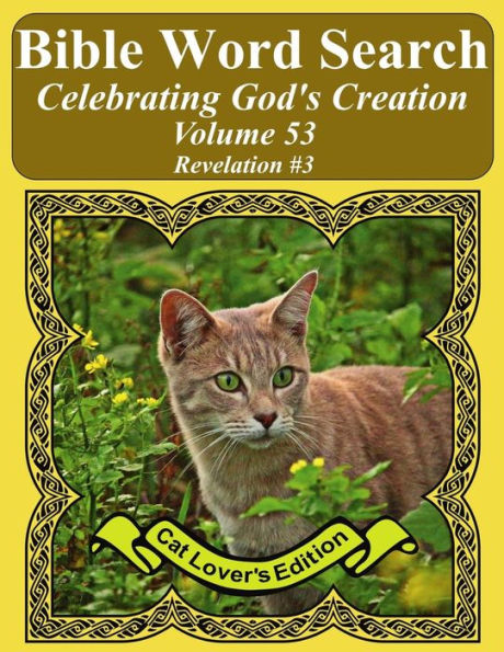 Bible Word Search Celebrating God's Creation Volume 53: Revelation #3 Extra Large Print (Bible Word Search Puzzles Jumbo Print Cat Lover's Edition)