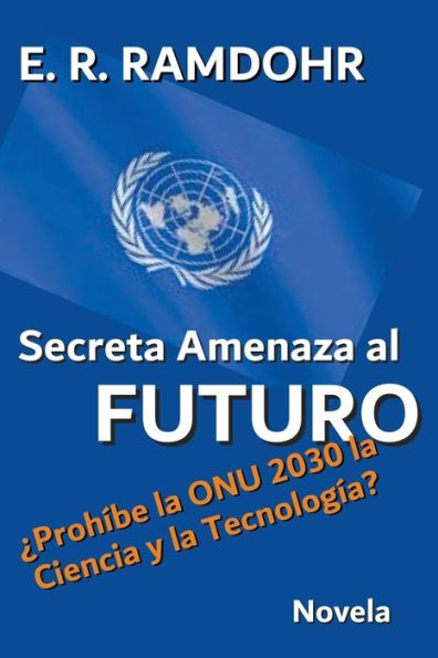 Secreta Amenaza Al Futuro (Spanish Edition) - 9781976216800