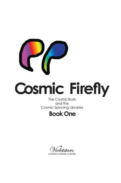 Cosmic Firefly: The Crystal Skulls and the Cosmic Spinning Libraries