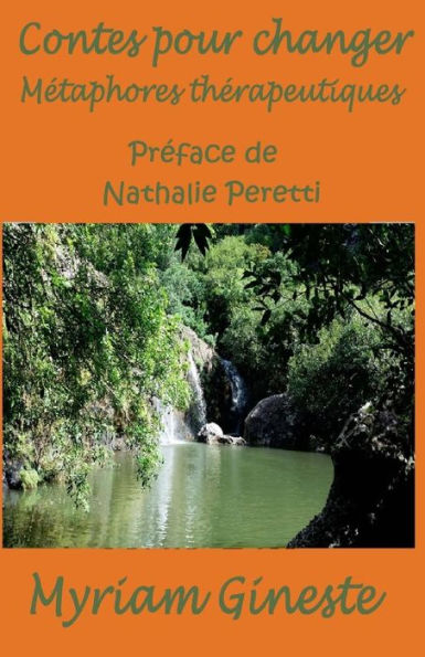 Contes pour changer: Métaphores thérapeutiques (French Edition)
