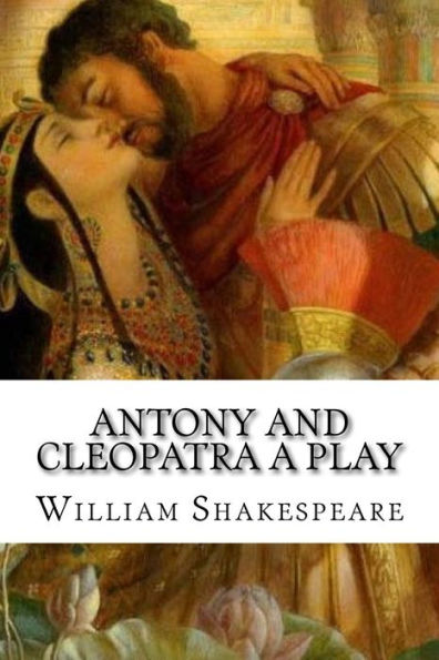 Antony and Cleopatra A Play
