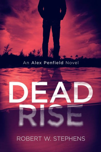 Dead Rise: una novela de Alex Penfield