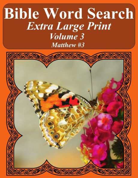 Bible Word Search Extra Large Print Volume 3: Matthew #3 (Bible Word Search Puzzles For Adults Jumbo Print Butterfly Edition)