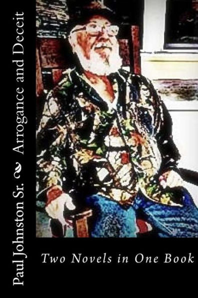Arrogance and Deceit: Two Novels in One Book