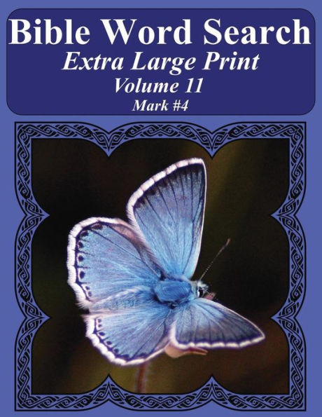Bible Word Search Extra Large Print Volume 11: Mark #4 (Bible Word Search Puzzles For Adults Jumbo Print Butterfly Edition)