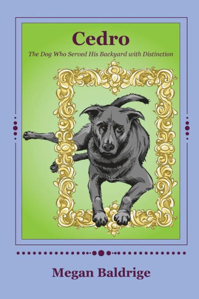 Cedro: The Dog Who Served His Backyard with Distinction