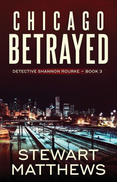 Chicago Betrayed (Detective Shannon Rourke)