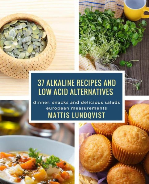 37 alkaline recipes and low acid alternatives: dinner, snacks and delicious salads - european measurements