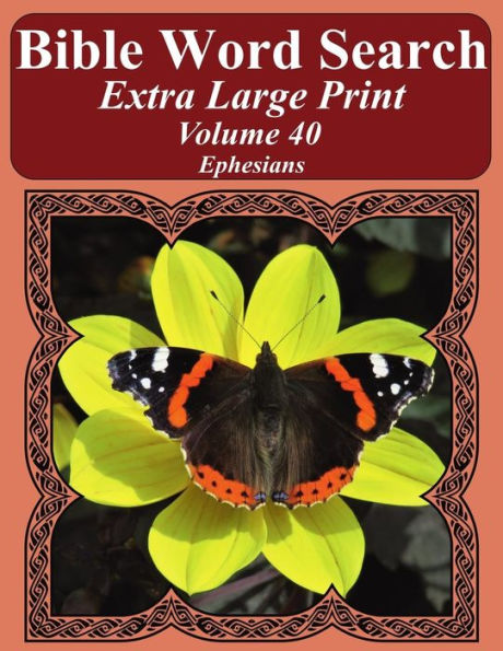 Bible Word Search Extra Large Print Volume 40: Ephesians (Bible Word Search Puzzles For Adults Jumbo Print Butterfly Edition)