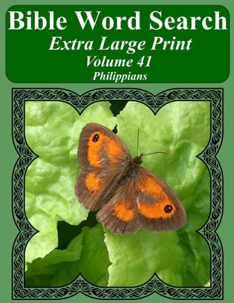 Bible Word Search Extra Large Print Volume 41: Philippians (Bible Word Search Puzzles For Adults Jumbo Print Butterfly Edition)