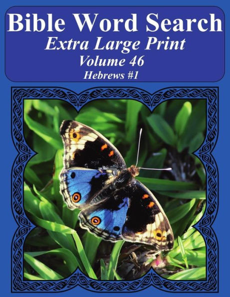Bible Word Search Extra Large Print Volume 46: Hebrews #1 (Bible Word Search Puzzles For Adults Jumbo Print Butterfly Edition)
