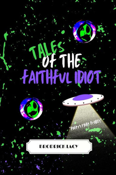 Tales Of The Faithful Idiot