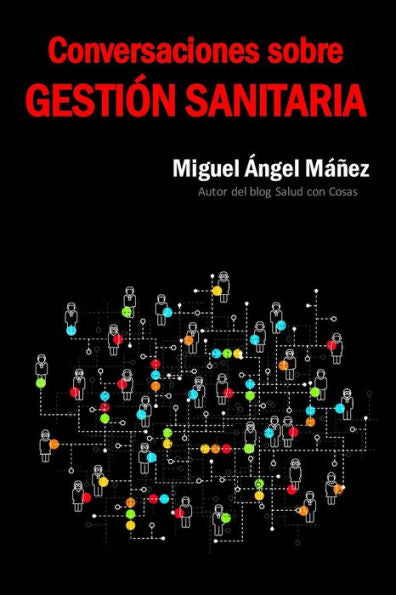 Conversaciones sobre gestión sanitaria (Spanish Edition)