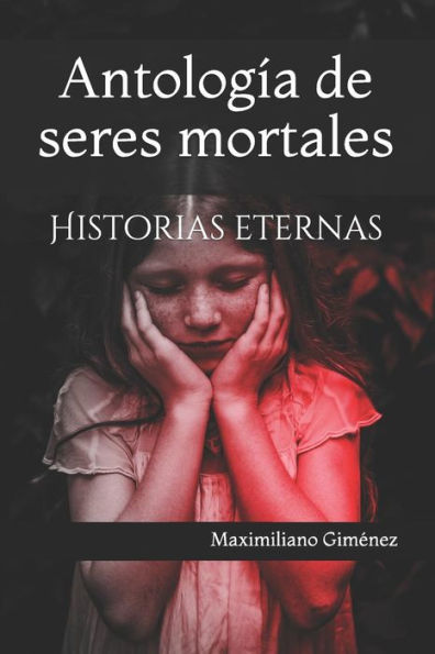 Antología de seres mortales: Historias eternas (Una Sesión Con El Psiquiatra) (Spanish Edition)