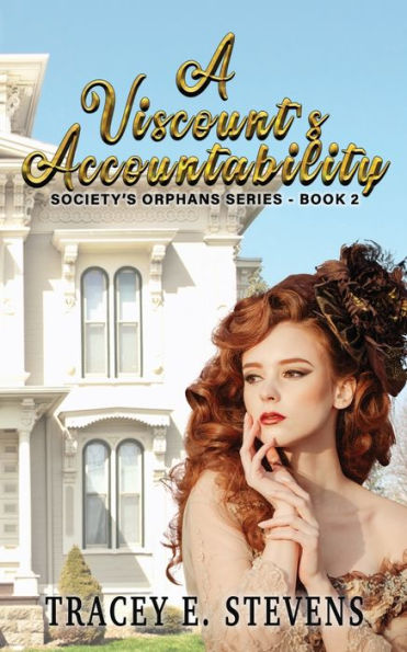 A Viscount's Accountability: ~Society's Orphan's Series~Book Two