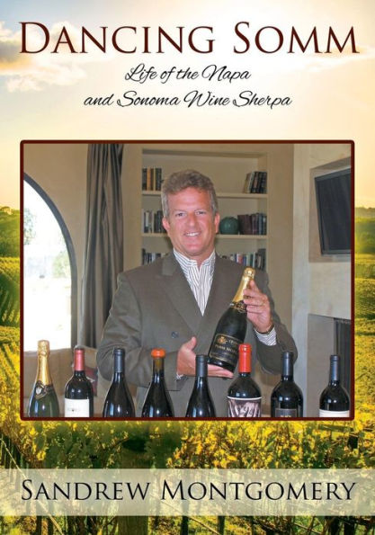 Dancing Somm: Life of the Napa and Sonoma Wine Sherpa