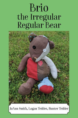 Brio, the Irregular Regular Bear