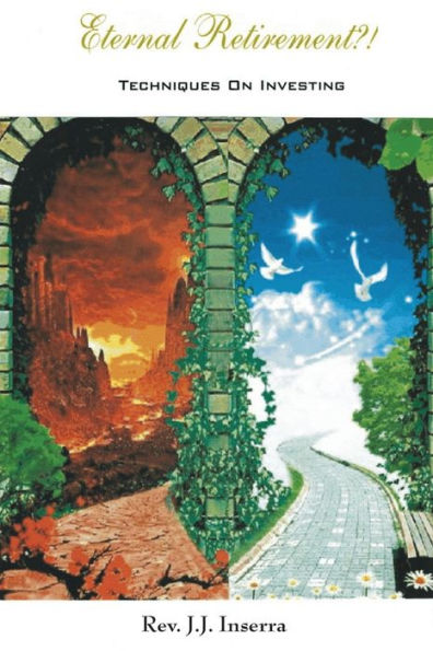 Eternal Retirement: Techniques On Investing - 9781977245342