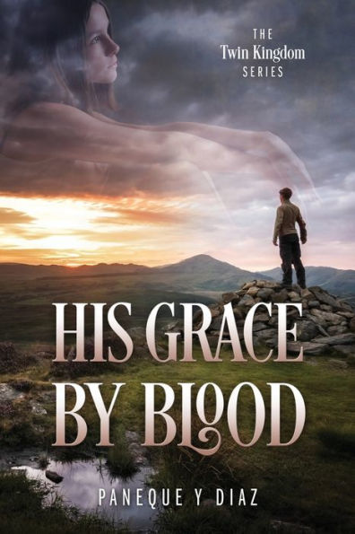 His Grace By Blood: The Twin Kingdom Series - 9781977258779